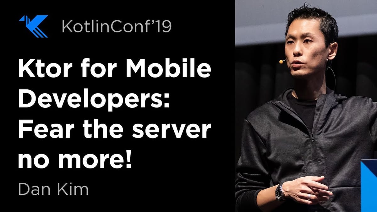 Ktor for Mobile Developers — Fear the server no more! (KotlinConf 2019)