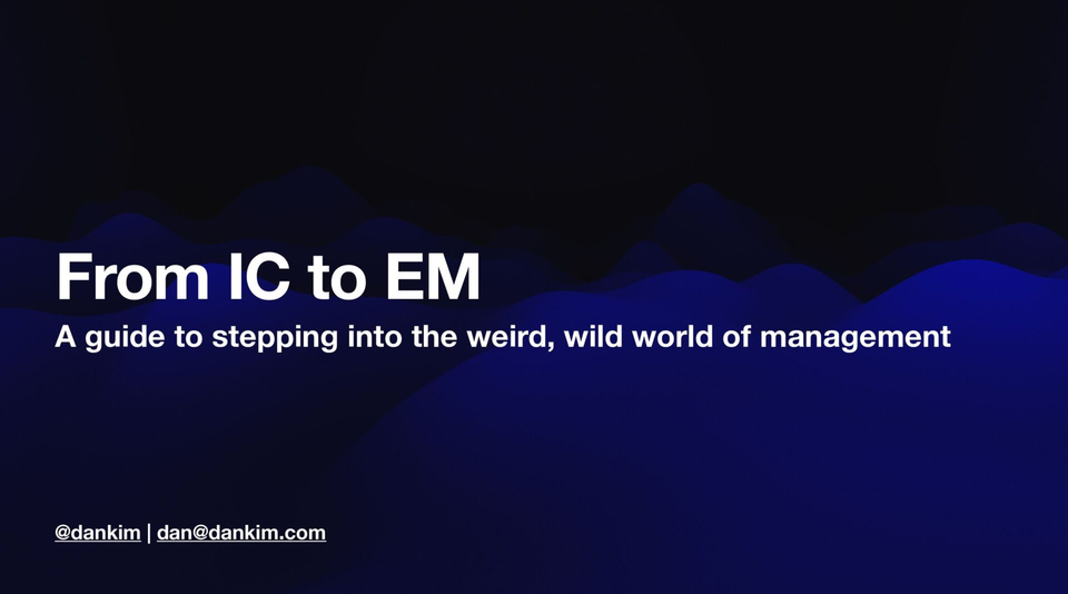 From IC to EM – A guide to stepping into the weird, wild world of management (Women Who Code Mobile 2022)